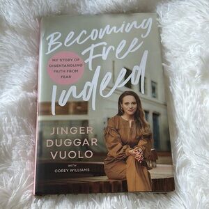 Becoming Free Indeed by Jinger Duggar Vuolo